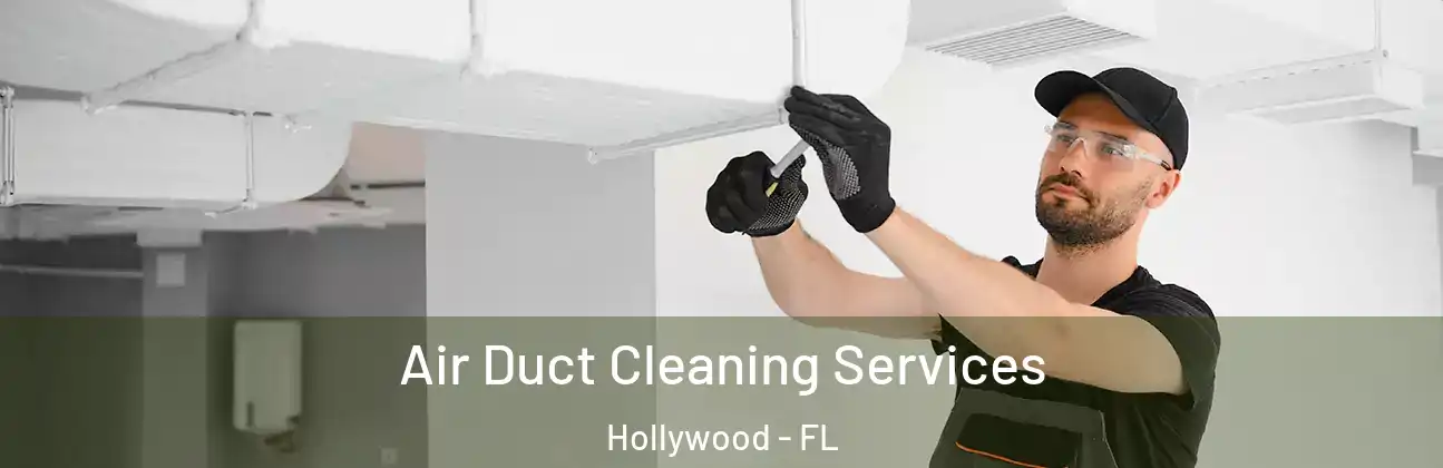  Air Duct Cleaning Services Hollywood - FL