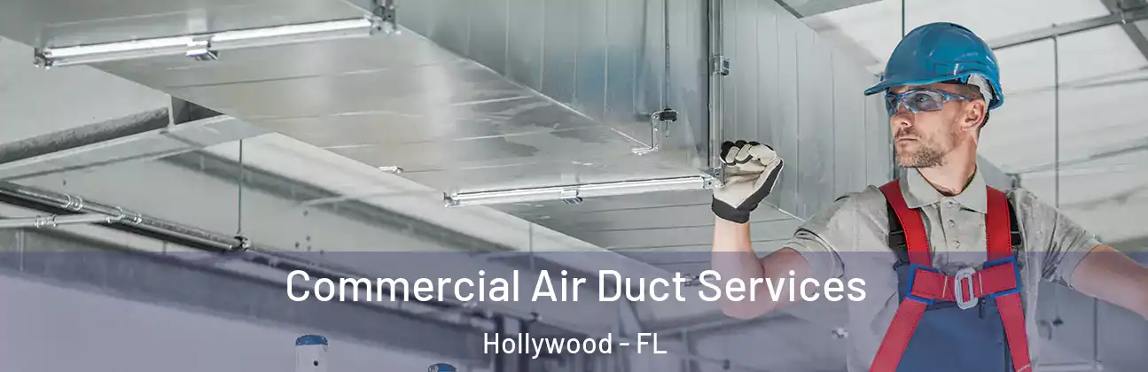 Commercial Air Duct Services Hollywood - FL