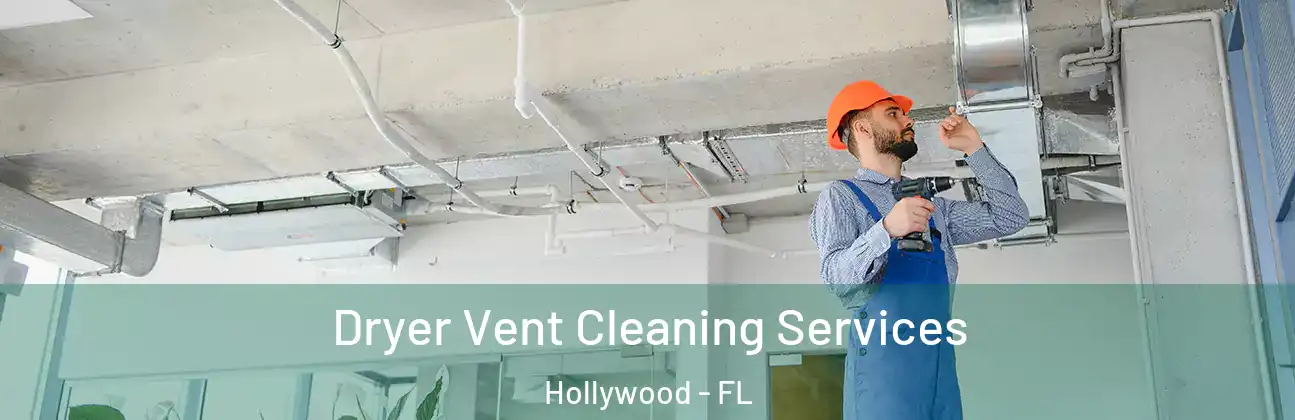 Dryer Vent Cleaning Services Hollywood - FL