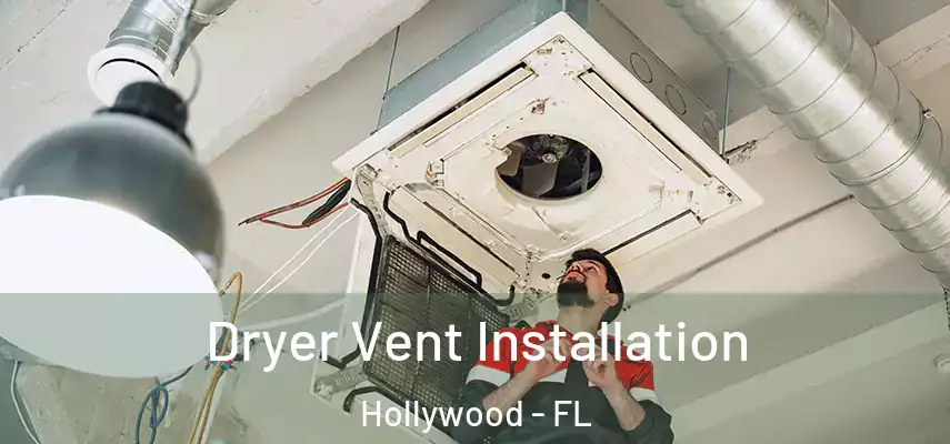  Dryer Vent Installation Hollywood - FL