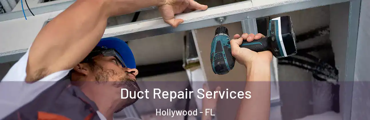 Duct Repair Services Hollywood - FL