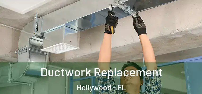  Ductwork Replacement Hollywood - FL