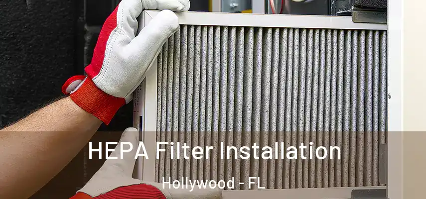 HEPA Filter Installation Hollywood - FL
