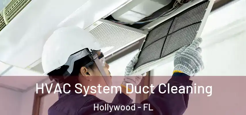  HVAC System Duct Cleaning Hollywood - FL