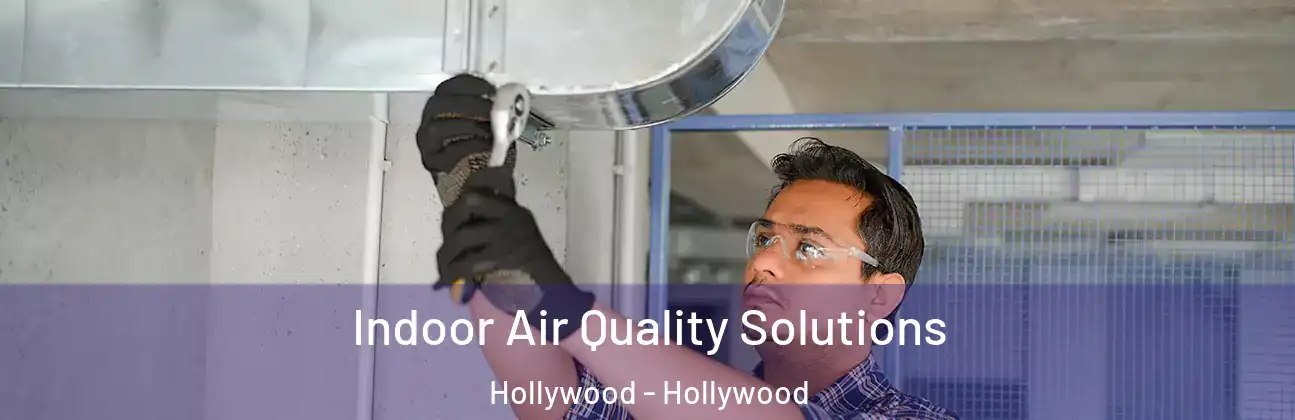 Indoor Air Quality Solutions Hollywood - Hollywood