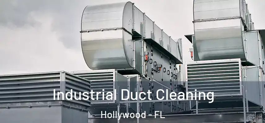  Industrial Duct Cleaning Hollywood - FL