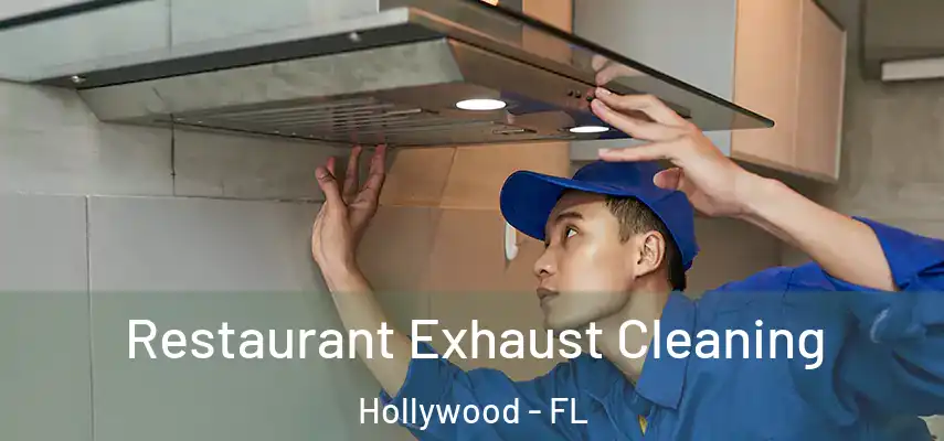 Restaurant Exhaust Cleaning Hollywood - FL